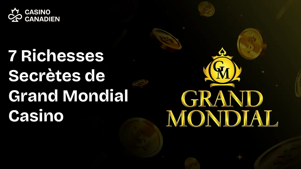 7 Richesses Secrètes de Grand Mondial Casino