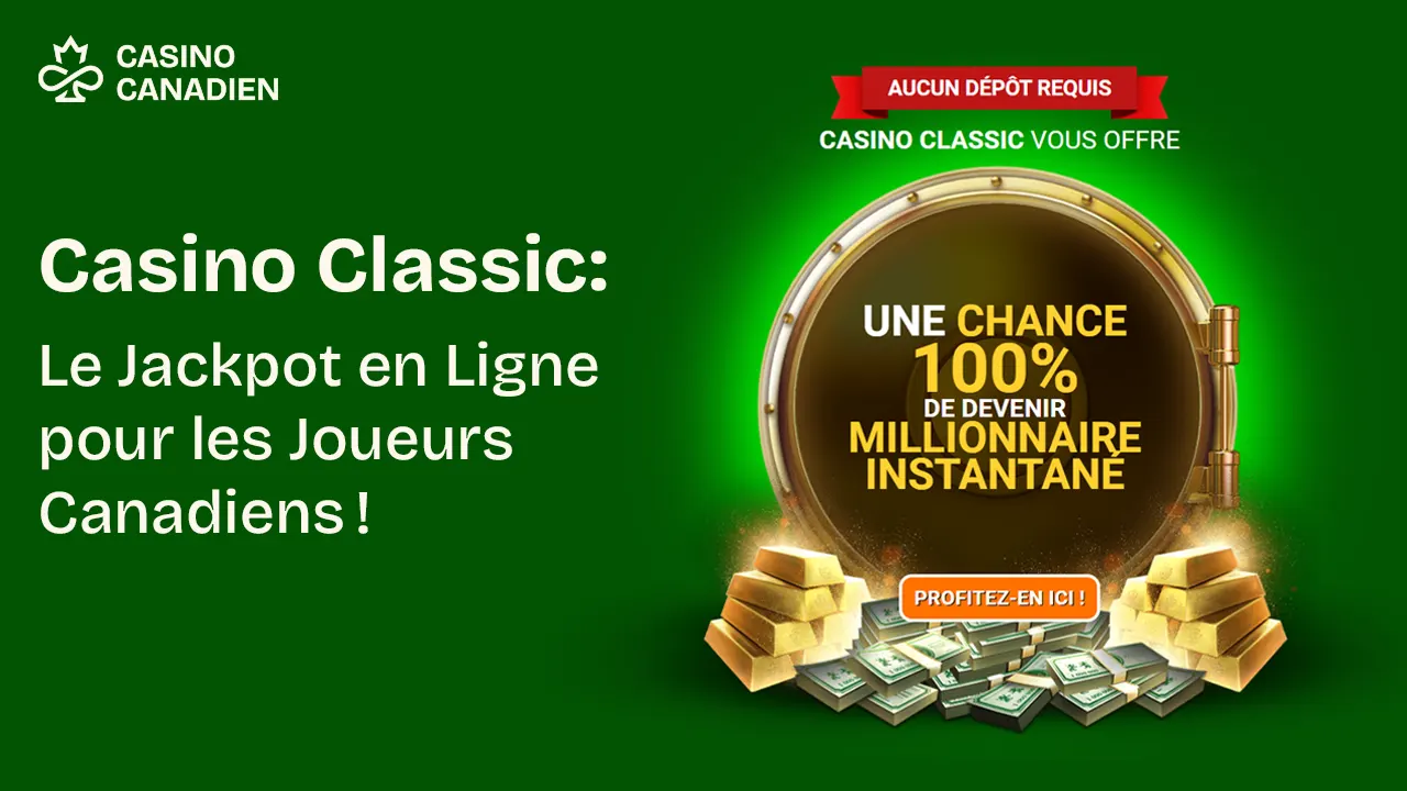 Casino Classic - Le Jackpot en Ligne pour les Joueurs Canadiens