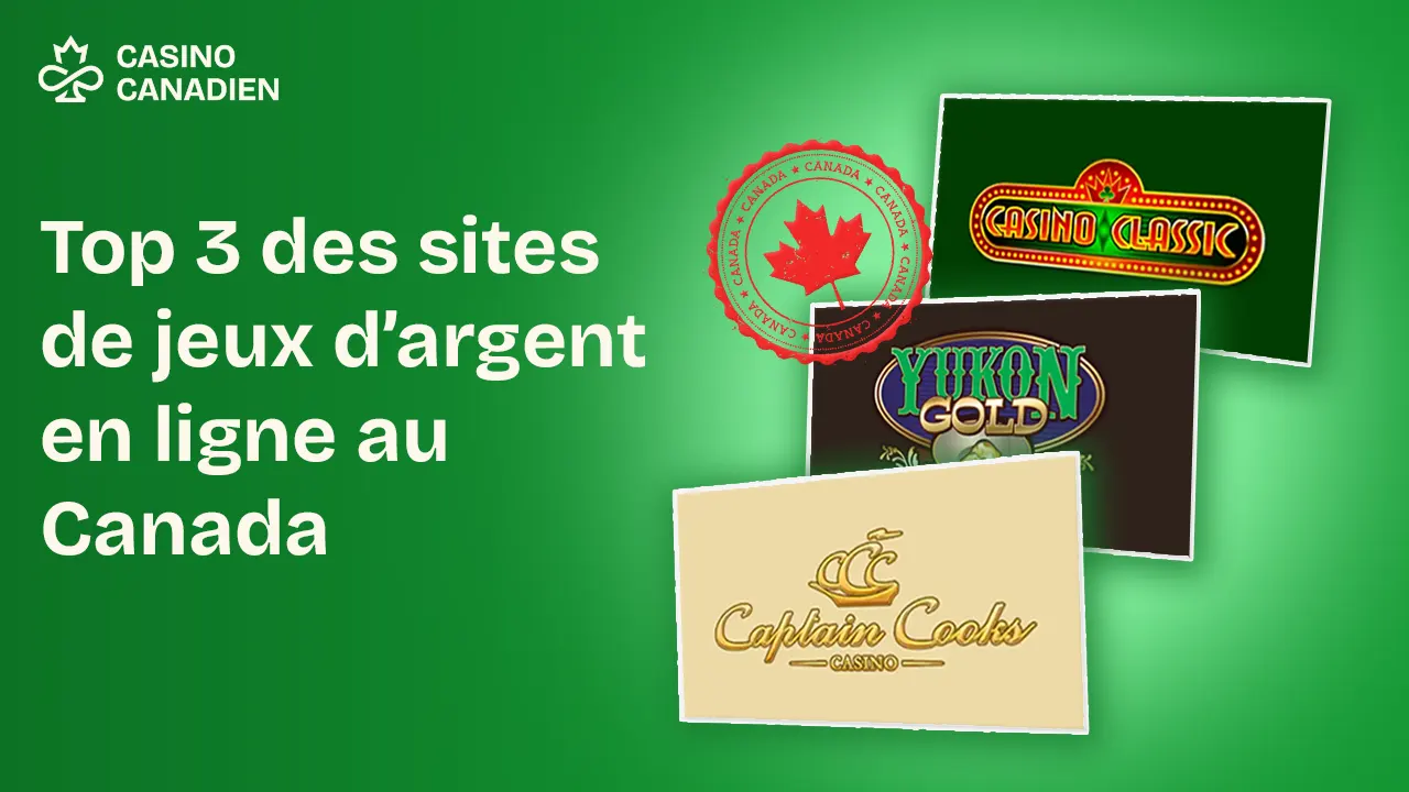 Top 3 des sites de jeux d’argent en ligne au Canada