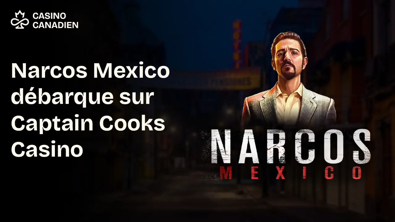 Narcos Mexico débarque sur Captain Cooks Casino