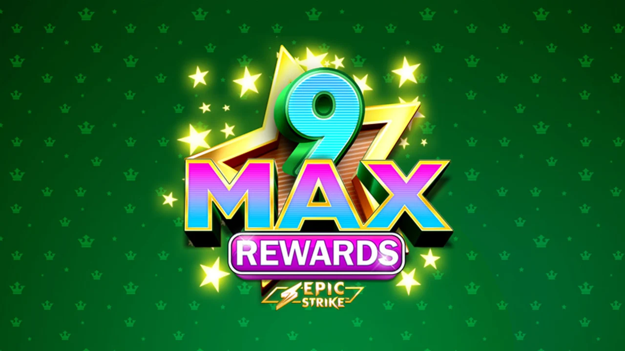 9 Max Rewards
