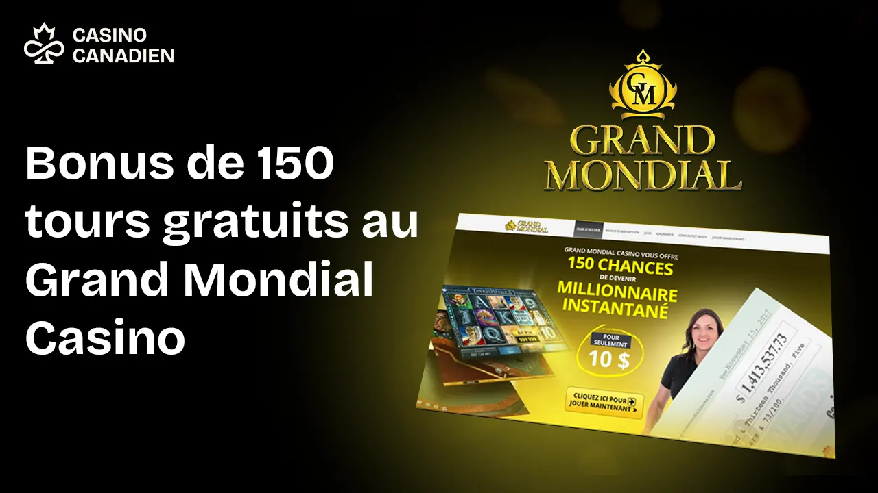 Bonus de 150 tours gratuits au Grand Mondial Casino